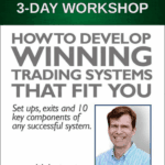 How to Develop Winning Trading Systems That Fit You Workshop