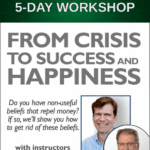 From Crisis To Success and Happiness Workshop