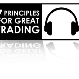 Seven Principles for Great Trading Audio Course