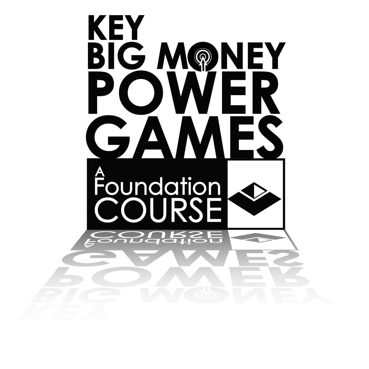 Key Big Money Power Games: A Foundation Course