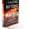Trading Beyond the Matrix: The Red Pill for Traders and Investors